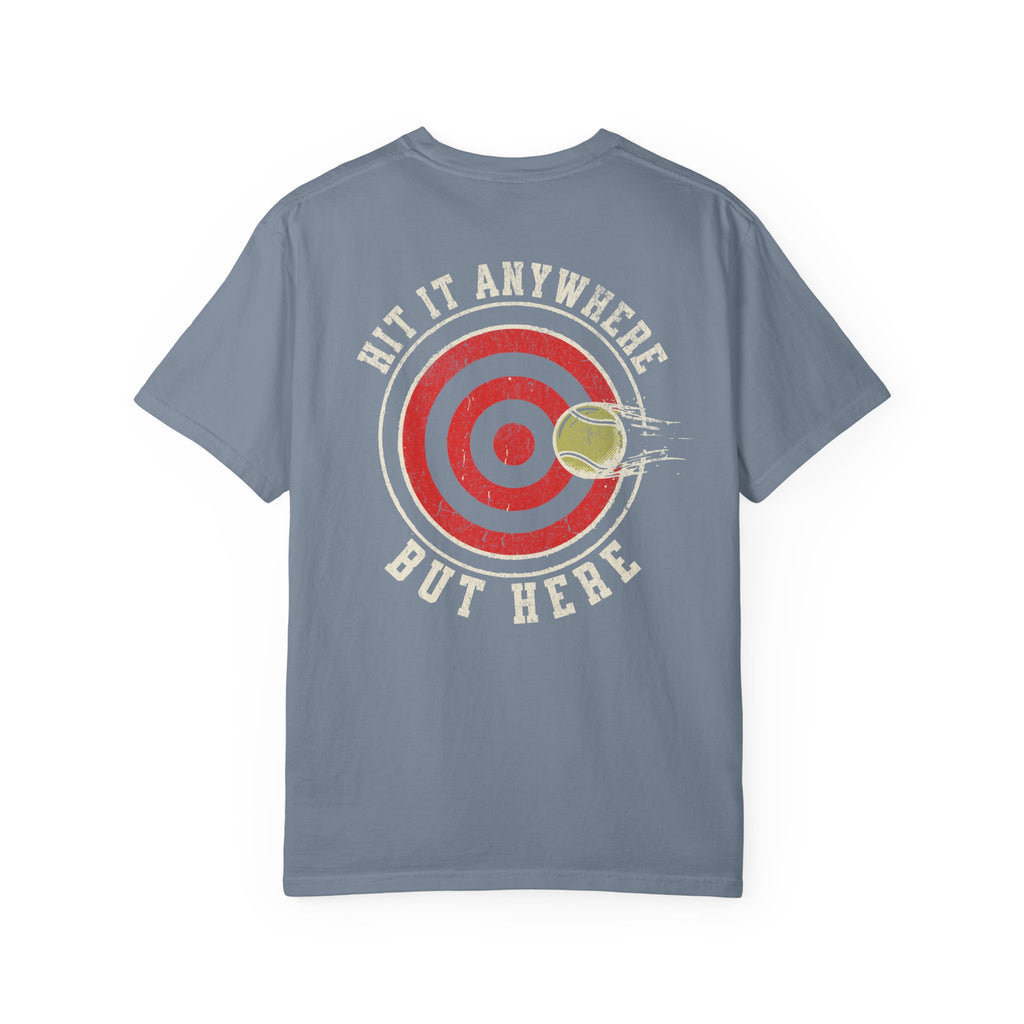 Hit It Anywhere But Here T-Shirt
