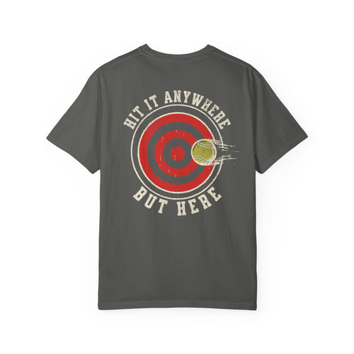 Hit It Anywhere But Here T-Shirt