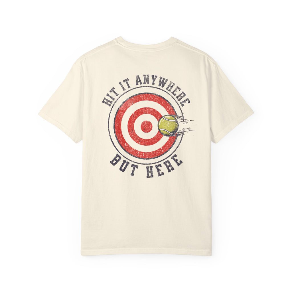 Hit It Anywhere But Here T-Shirt